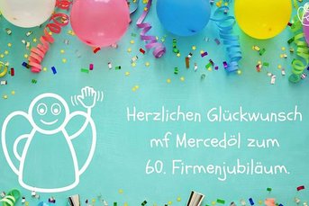 Bunte Luftballons und Konfetti umrahmen eine fröhliche Glückwunschbotschaft zum 60. Firmenjubiläum von Mercedöl.